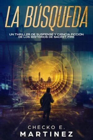 Los Misterios de Sacret Fire 2: La Búsqueda de Checko E. Martínez