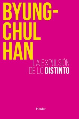 La Expulsion De Lo Distinto de Han Byung Chul