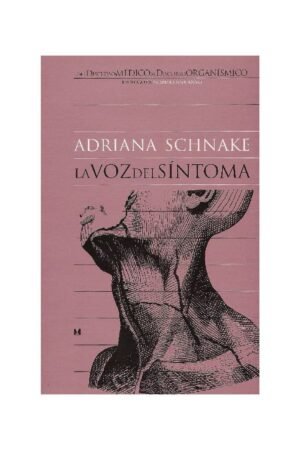 La Voz del Síntoma de Adriana Schnake