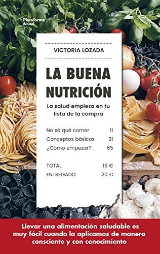 La buena nutrición: La salud empieza en tu lista de la compra de Victoria Lozada 1 La buena nutrición: La salud empieza en tu lista de la compra de Victoria Lozada