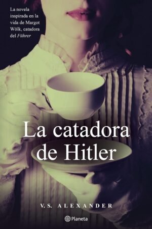 La catadora de Hitler de V.S. Alexander