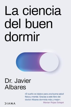 La ciencia del buen dormir de Dr. Javier Albares