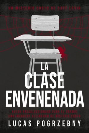 La clase envenenada de Lucas Pogrzebny