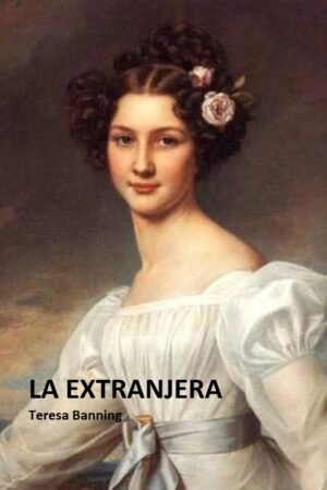 La extranjera de Teresa Banning