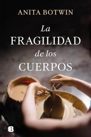 La fragilidad de los cuerpos de Anita Botwin