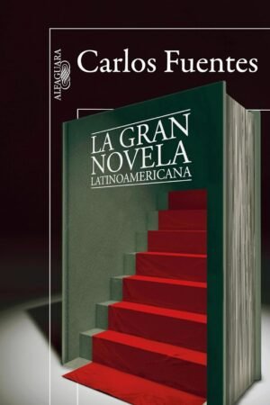 La gran novela latinoamericana de Carlos Fuentes