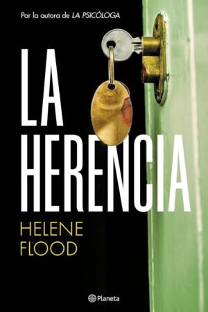La herencia: Por la autora de La psicóloga de Helene Flood