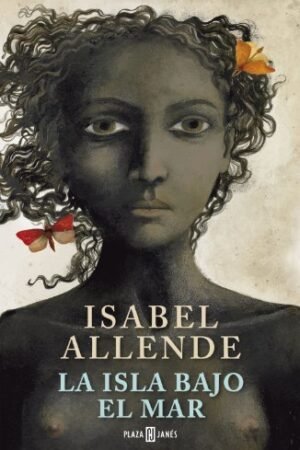 La isla bajo el mar de Isabel Allende