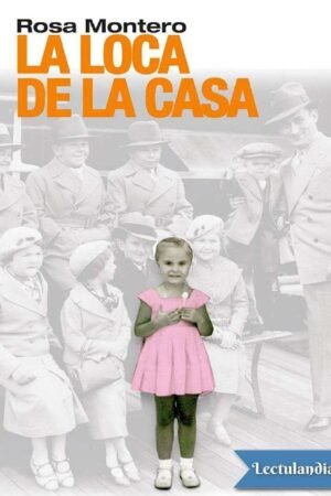 La loca de la casa de Rosa Montero