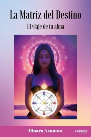 La matriz del destino de Dinara Axanova