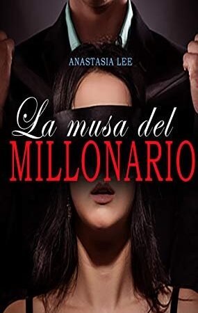 La musa del millonario de Anastasia Lee