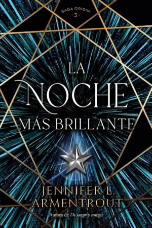 Origin 3. La noche mas brillante de Jennifer L. Armentrout