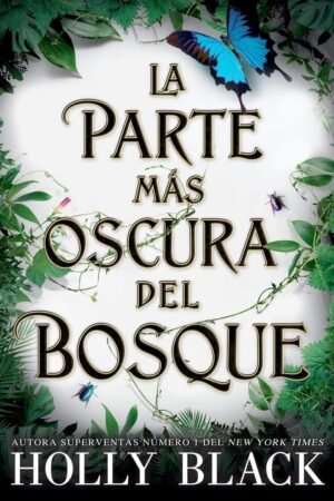 La parte mas oscura del bosque de Holly Black