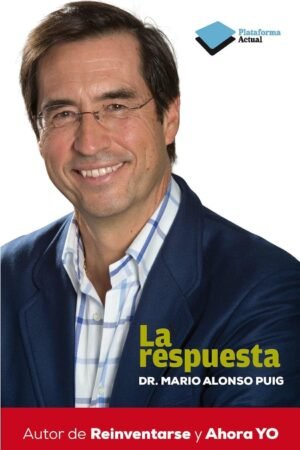 La respuesta de Dr. Mario Alonso Puig