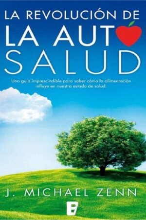 La revolución de la autosalud de J. Michael Zenn