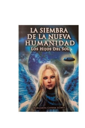 La Siembra de la Nueva Humanidad: Los Hijos del Sol de Margarita Cotera