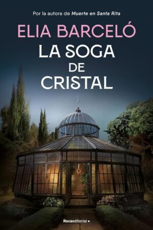 La soga de cristal de Elia Barceló