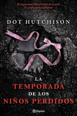 La temporada de los niños perdidos de Dot Hutchison