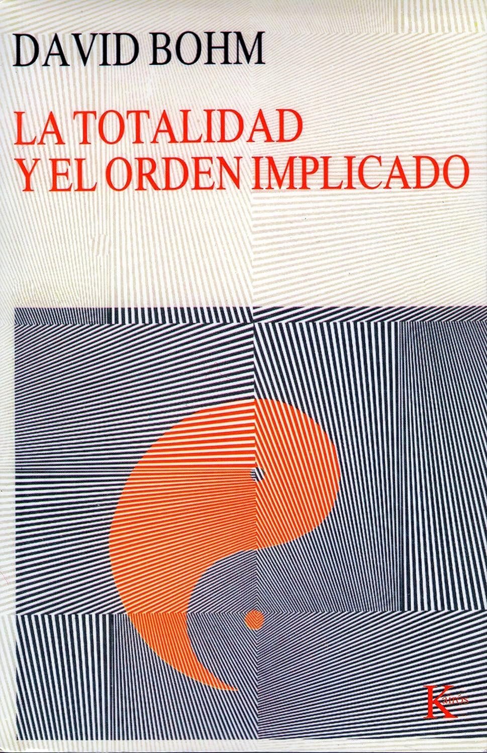 La totalidad y el orden implicado de David Bohm 1 La totalidad y el orden implicado de David Bohm
