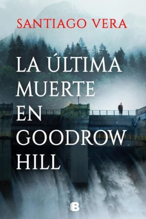 La última muerte en Goodrow Hill de Santiago Vera