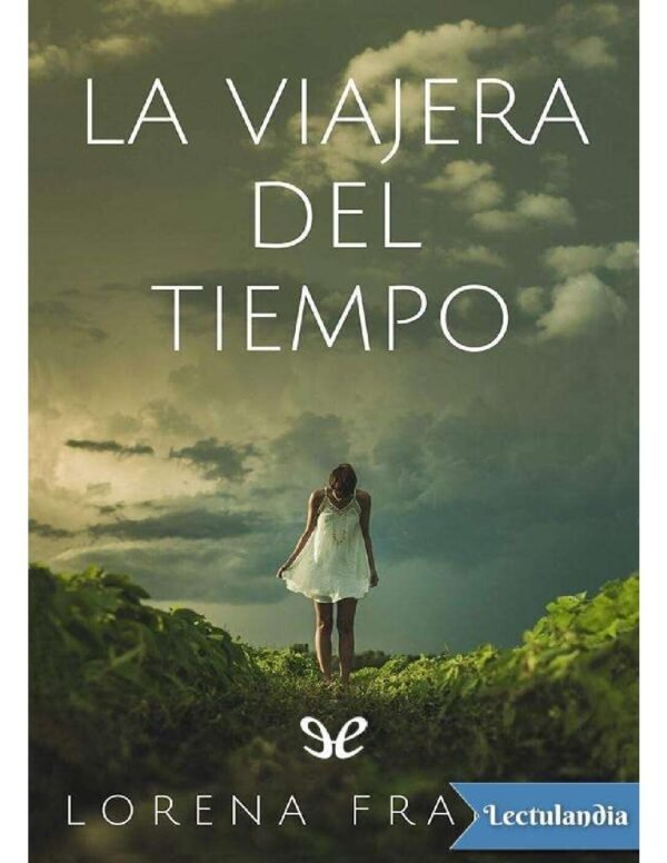 La viajera del tiempo 1 de Lorena Franco