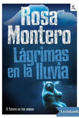 Lágrimas en la lluvia de Rosa Montero