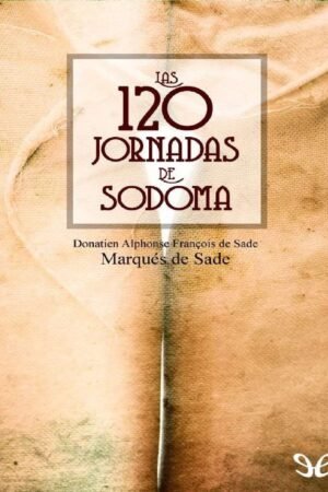 Las 120 Jornadas de Sodoma de Marqués de Sade
