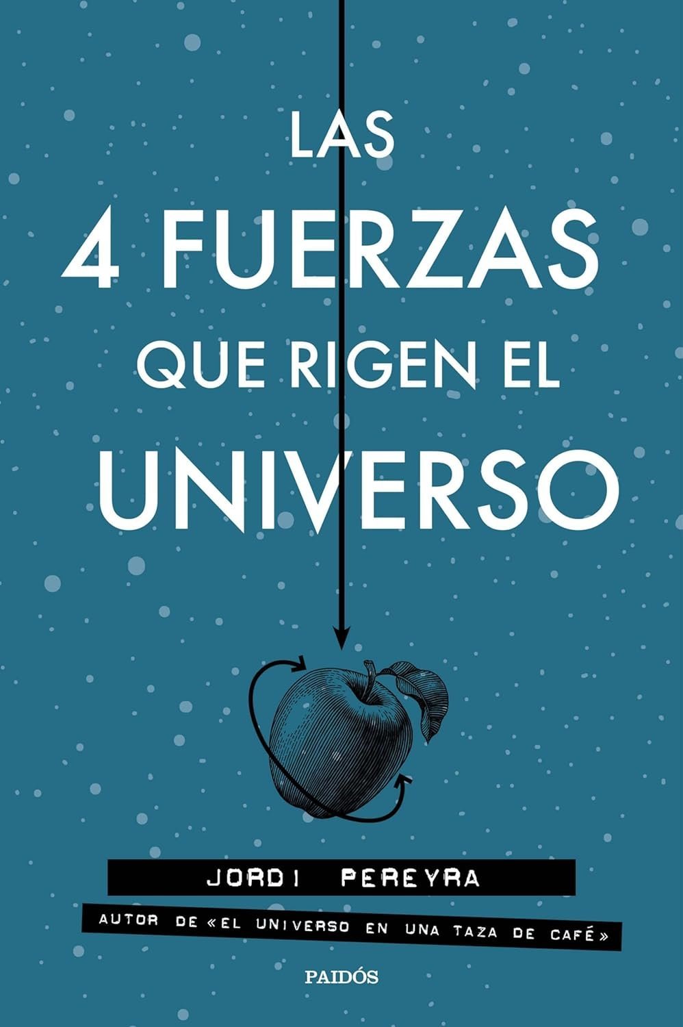 Las 4 fuerzas que rigen el Universo de Jordi Pereyra 1 Las 4 fuerzas que rigen el Universo de Jordi Pereyra