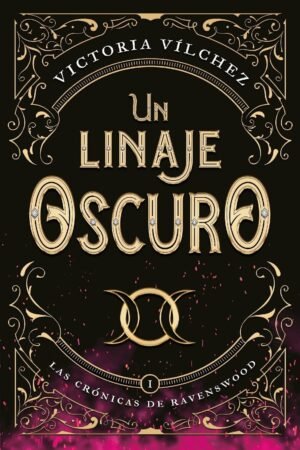 Las crónicas de Ravenswood 1: Un linaje oscuro de Victoria Vílchez