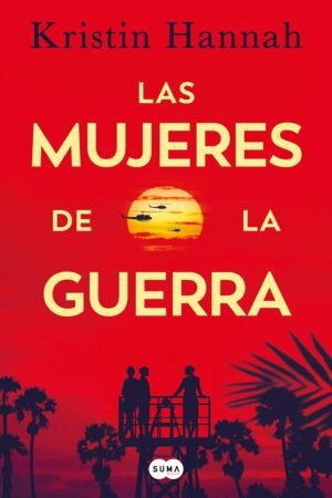 Las mujeres de la guerra de Kristin Hannah