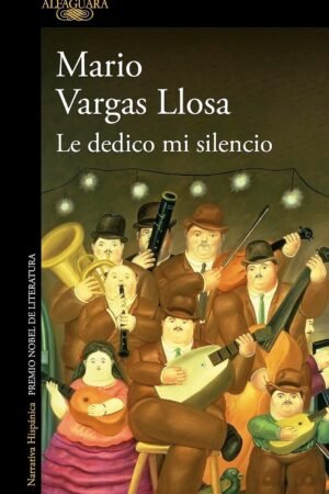 Le dedico mi silencio de Mario Vargas Llosa