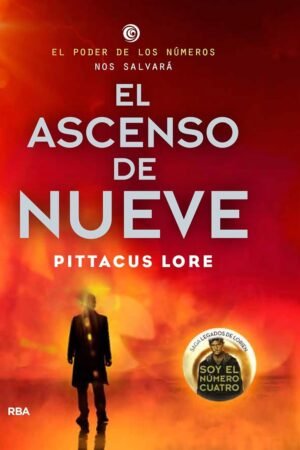 Legados de Lorien 3: El ascenso de Nueve de Pittacus Lore