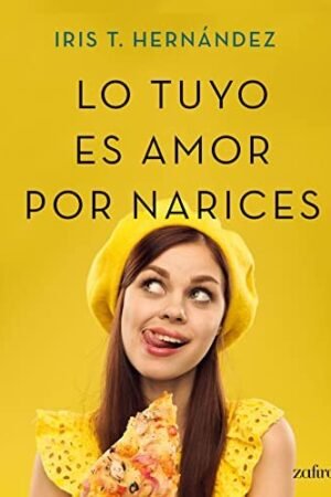 Lo tuyo es amor por narices de Iris T. Hernández