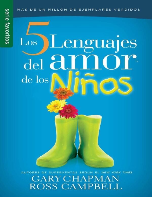 Los 5 lenguajes del amor de los niños: El Secreto para amar a los niños de manera eficaz de Gary Chapman
