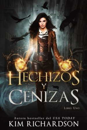 Los Archivos Oscuros 1: Hechizos y Cenizas de Kim Richardson