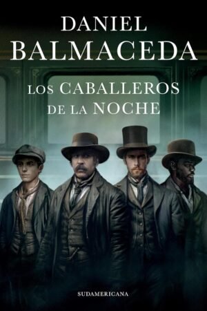 Los Caballeros de la Noche de Daniel Balmaceda