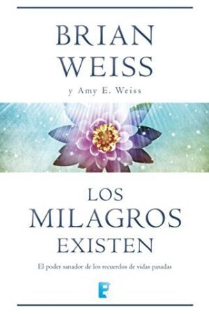 Los Milagros Existen de Brian Weiss