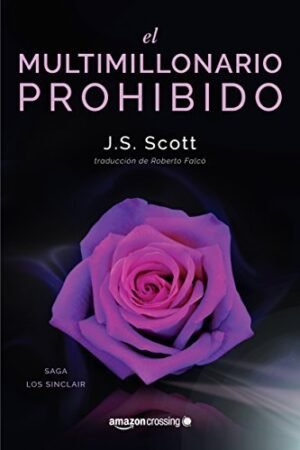 Los Sinclair 2: El multimillonario prohibido de J. S. Scott