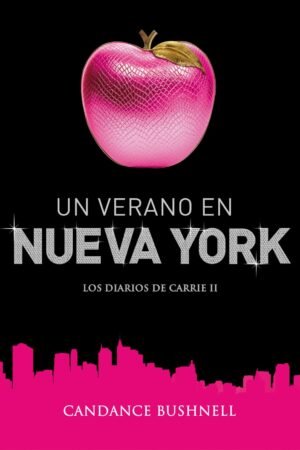 Los diarios de Carrie 2. Un verano en Nueva York de Candace Bushnell