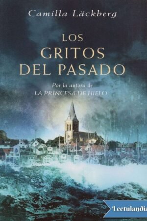 Los gritos del pasado de Camilla Läckberg
