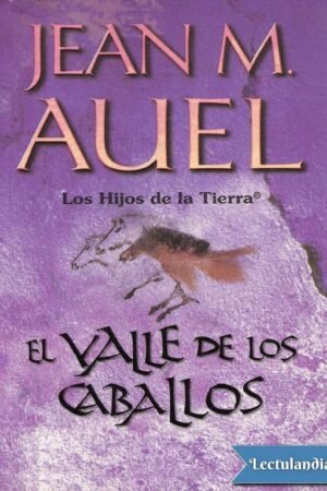 Los hijos de la Tierra® 2: El valle de los caballos de Jean M. Auel