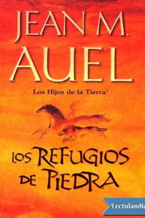 Los hijos de la Tierra® 5: Los refugios de piedra de Jean M. Auel