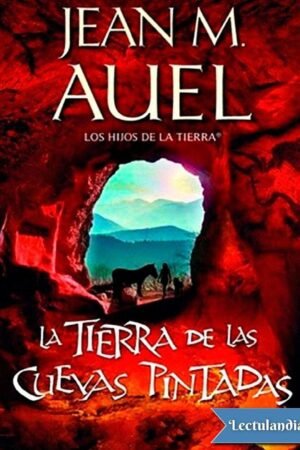 Los hijos de la Tierra® 6: La Tierra de las cuevas pintadas de Jean M. Auel