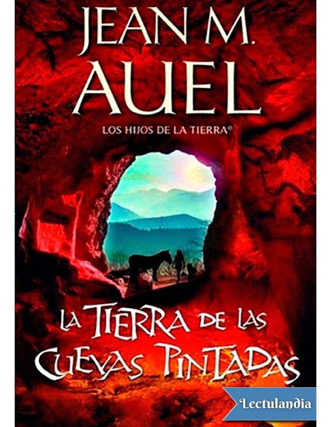 Los hijos de la Tierra® 6: La Tierra de las cuevas pintadas de Jean M. Auel 1 Los hijos de la Tierra® 6: La Tierra de las cuevas pintadas de Jean M. Auel