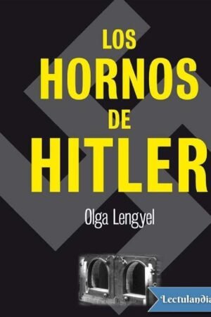 Los hornos de Hitler de Olga Lengyel