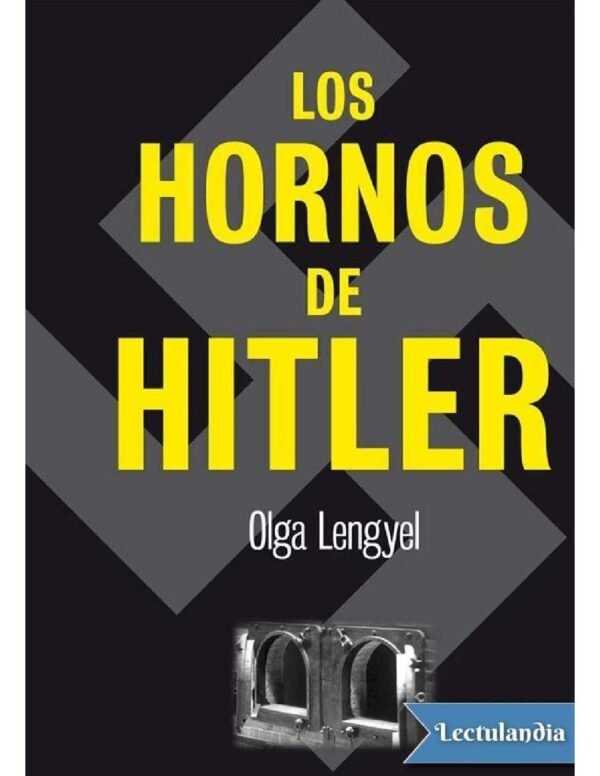 Los hornos de Hitler de Olga Lengyel