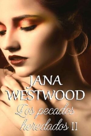 Los pecados heredados 2: Venganza de Jana Westwood