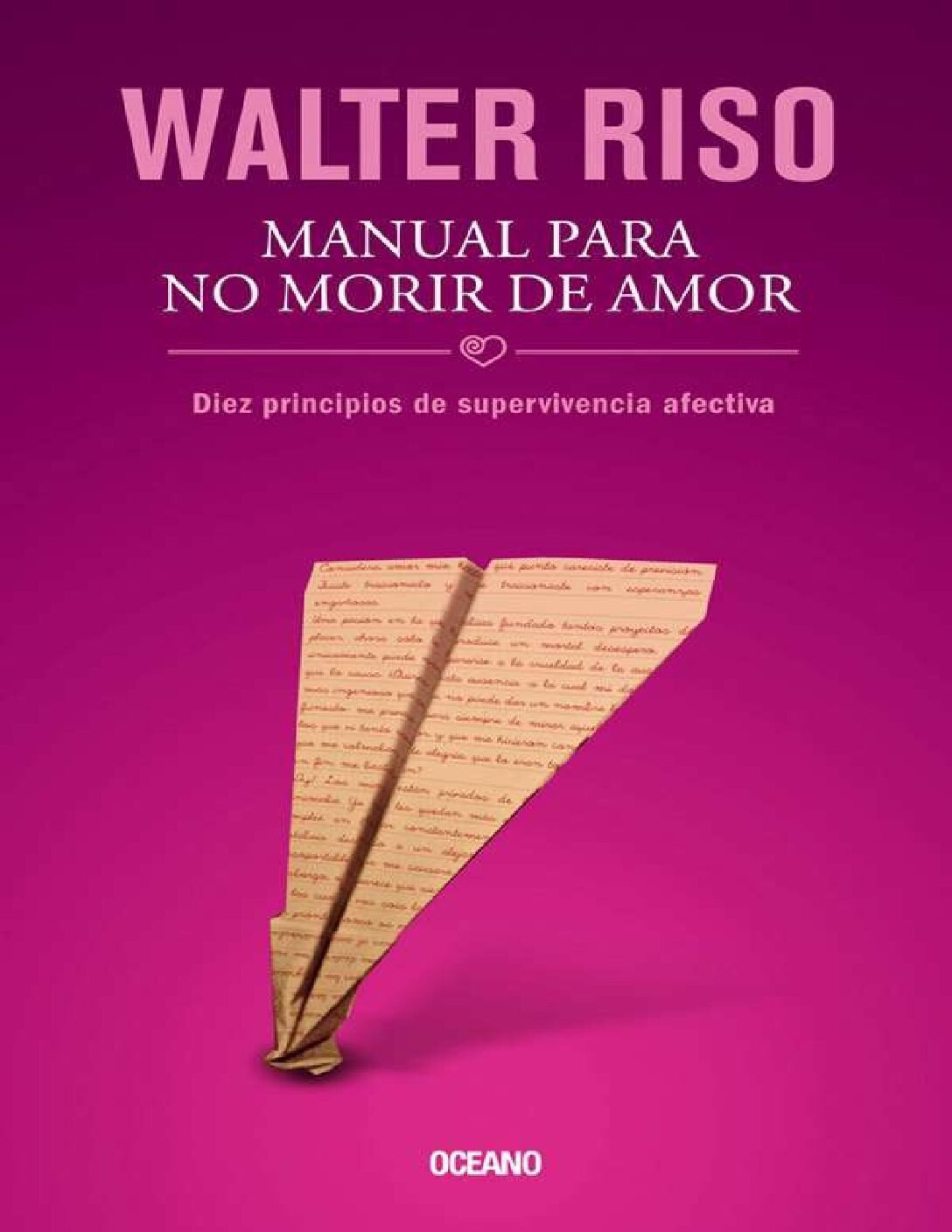 Manual para no morir de amor: Diez principios de supervivencia afectiva de Walter Riso 1 Manual para no morir de amor: Diez principios de supervivencia afectiva de Walter Riso