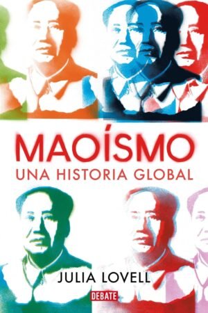 Maoísmo: Una historia global de Julia Lovell