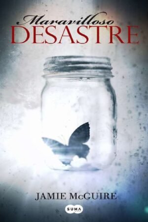 Maravilloso desastre 1 de Jamie Mcguire